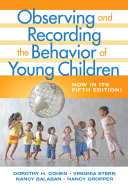 Observing and Recording the Behavior of Young Children - Cohen, Dorothy H, and Stern, Virginia, and Balaban, Nancy