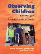 Observing Children 2nd Edition: 2nd Edition - Cross, Wendy, and Vennis, Diana, and Sharman, Carole