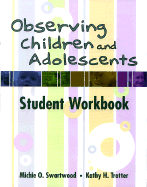 Observing Children and Adolescents: Student Workbook (with CD-ROM)