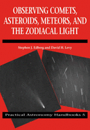 Observing Comets, Asteroids, Meteors, and the Zodiacal Light - Edberg, Stephen J., and Levy, David H.