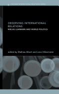 Observing international relations: Niklas Luhmann and world politics