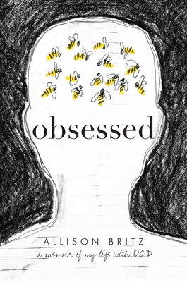 Obsessed: A Memoir of My Life with Ocd - Britz, Allison
