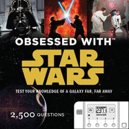 Obsessed with Star Wars: Test Your Knowledge of a Galaxy Far, Far Away