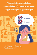 Obsessief-compulsieve stoornis (OCS): werkboek voor cognitieve gedragstherapie