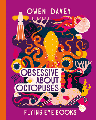 Obsessive about Octopuses - Davey, Owen