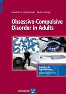 Obsessive-Compulsive Disorder in Adults - Abramowitz, Jonathan S., and Jacoby, Ryan J.