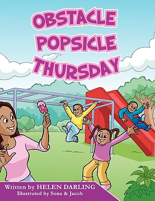 Obstacle Popsicle Thursday - Darling, Helen, and Schiller, Pam, PhD (Contributions by)