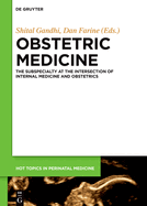 Obstetric Medicine: The Subspecialty at the Intersection of Internal Medicine and Obstetrics