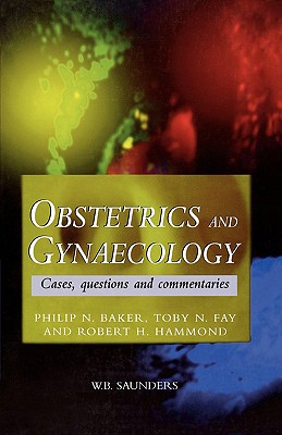 Obstetrics and Gynaecology: Cases, Questions and Commentaries by Philip ...