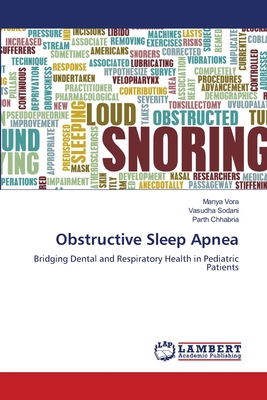 Obstructive Sleep Apnea - Vora, Manya, and Sodani, Vasudha, and Chhabria, Parth