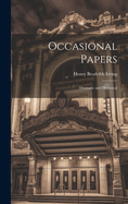 Occasional Papers: Dramatic and Historical