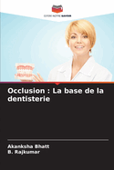 Occlusion: La base de la dentisterie