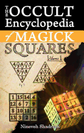 Occult Encyclopedia of Magick Squares: Planetary Angels and Spirits of Ceremonial Magick
