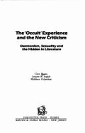 "Occult" Experience and the New Criticism: Demonism, Sexuality and the Hidden in Literature