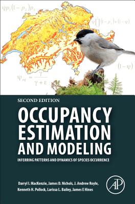 Occupancy Estimation and Modeling: Inferring Patterns and Dynamics of Species Occurrence - MacKenzie, Darryl I., and Nichols, James D., and Royle, J. Andrew