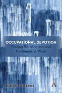 Occupational Devotion: Finding Satisfaction and Fulfillment at Work