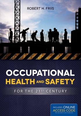 Occupational Health and Safety for the 21st Century - Friis, Robert H