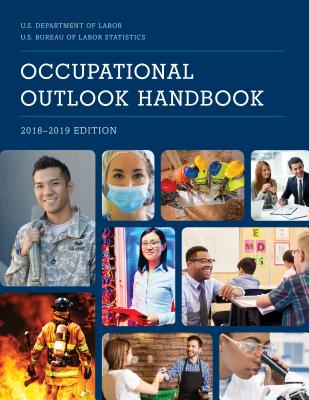 Occupational Outlook Handbook, 2018-2019 - Bureau of Labor Statistics (Editor)