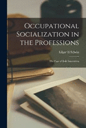 Occupational Socialization in the Professions: The Case of Role Innovation