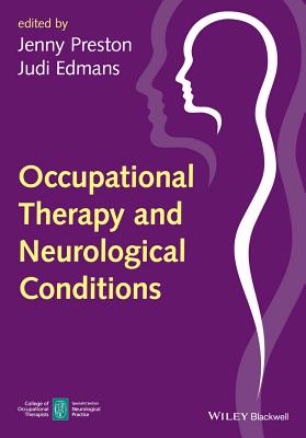 Occupational Therapy and Neurological Conditions - Preston, Jenny, and Edmans, Judi