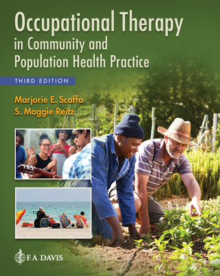 Occupational Therapy in Community and Population Health Practice - Scaffa, Marjorie E, and Reitz, S Maggie