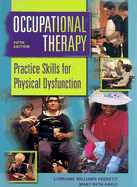 Occupational Therapy: Practice Skills for Physical Dysfunction - Pedretti, Lorraine Williams, and Early, Mary Beth