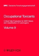 Occupational Toxicants: Critical Data Evaluation for Mak Values and Classification of Carcinogens, Volume 9