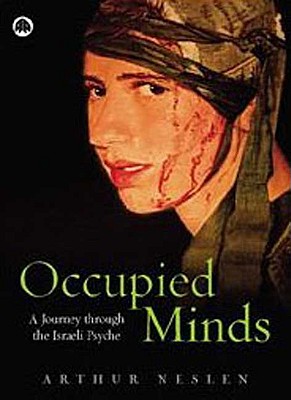 Occupied Minds: A Journey Through the Israeli Psyche - Neslen, Arthur