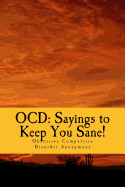 Ocd: Sayings to Keep You Sane!: Reminders, Affirmations & Slogans - Komor, Christian R