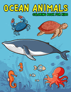 Ocean Animals Coloring Book for Kids: Amazing Sea Creatures Coloring Books for Kids Ages 4-8