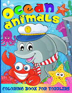 Ocean Animals Coloring Book For Kids: Under The Sea Life Coloring Book For Children - Boys And Girls 50 Fun Coloring Pages With Amazing Sea Creatures For Toddlers