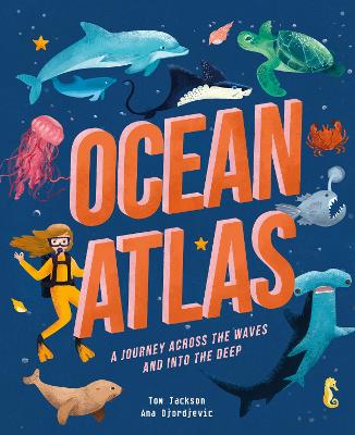 Ocean Atlas: A journey across the waves and into the deep - Jackson, Tom