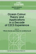 Ocean Colour: Theory and Applications in a Decade of Czcs Experience