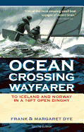 Ocean Crossing Wayfarer: To Iceland and Norway in a 16ft Open Dinghy