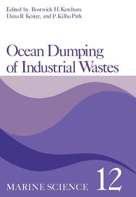 Ocean Dumping of Industrial Wastes - Ketchum, Bostwick (Editor)