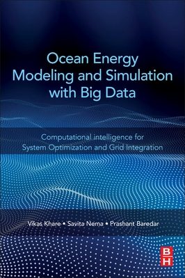 Ocean Energy Modeling and Simulation with Big Data: Computational Intelligence for System Optimization and Grid Integration - Khare, Vikas, and Nema, Savita, and Baredar, Prashant