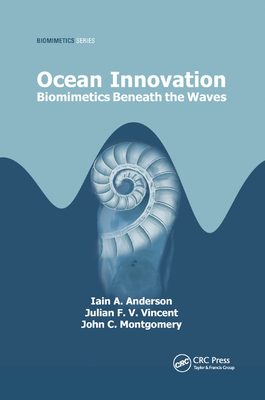Ocean Innovation: Biomimetics Beneath the Waves - Anderson, Iain A, and Vincent, Julian, and Montgomery, John