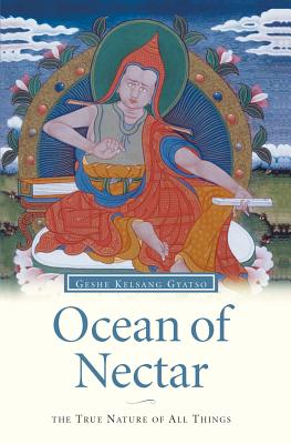 Ocean of Nectar: The True Nature of Things - Gyatso, Kelsang