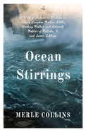 Ocean Stirrings: A Work of Fiction in Tribute to Louise Langdon Norton Little, Working Mother and Activist, Mother of Malcolm X and Seven Siblings