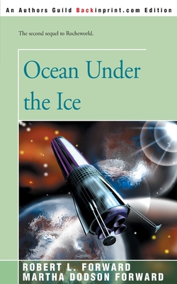 Ocean Under the Ice - Forward, Robert L, and Forward, Martha Dodson