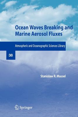 Ocean Waves Breaking and Marine Aerosol Fluxes - Massel, Stanislaw R.