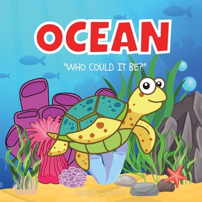 Ocean: Who Could It Be? (Series) Ocean Animals for Kids, Fish Books, Sea Animals, Marine Life - Collado, Karin