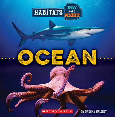Ocean (Wild World: Habitats Day and Night) - Maloney, Brenna