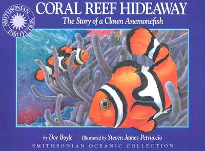 Oceanic Collection: Coral Reef Hideaway: A Story of a Clown Anemonefish - Boyle, Doe, and Doe Boyle