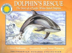 Oceanic Collection: Dolphin's Rescue: The Story of a Pacific White-Sided Dolphin