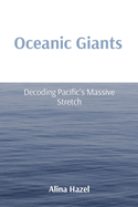 Oceanic Giants: Decoding Pacific's Massive Stretch