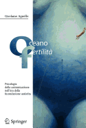 Oceano Fertilita: Psicologia Della Comunicazione Nell'era Della Fecondazione Assistita