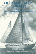 Oceanography: The Past: Proceedings of the Third International Congress on the History of Oceanography, Held September 22-26, 1980 at the Woods Hole Oceanographic Institution, Woods Hole, Massachusetts, USA on the Occasion of the Fiftieth Anniversary...