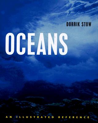Oceans: An Illustrated Reference - Stow, Dorrik, Professor