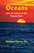 Oceans: and the Future of the Human Race